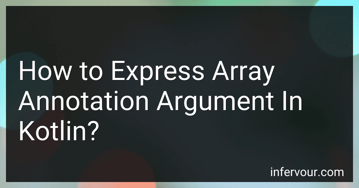 How to Express Array Annotation Argument In Kotlin? image