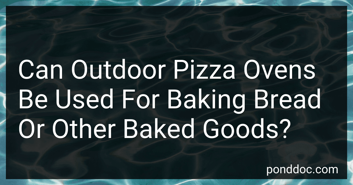 Can Outdoor Pizza Ovens Be Used For Baking Bread Or Other Baked Goods? image