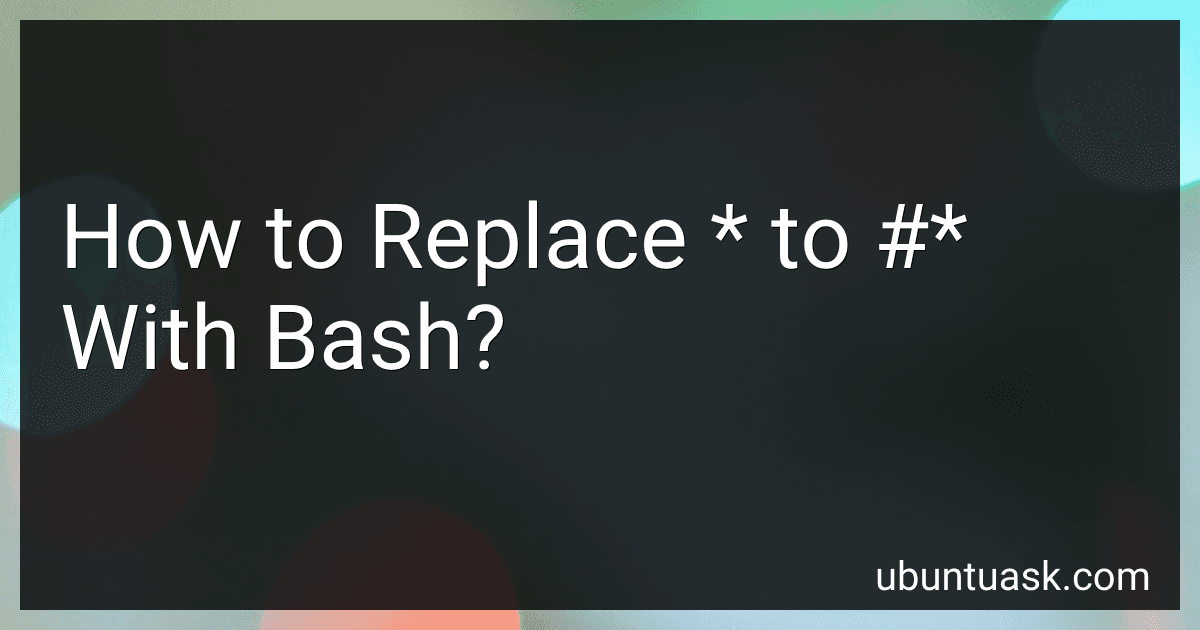 How to Replace * to #* With Bash? image
