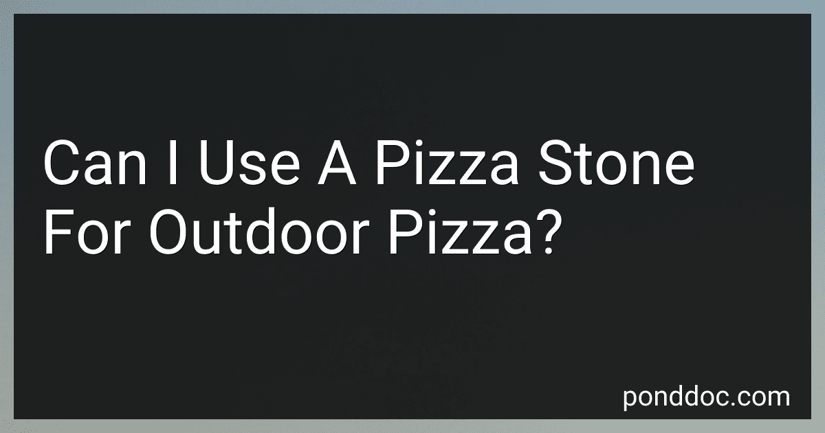 Can I Use A Pizza Stone For Outdoor Pizza? image
