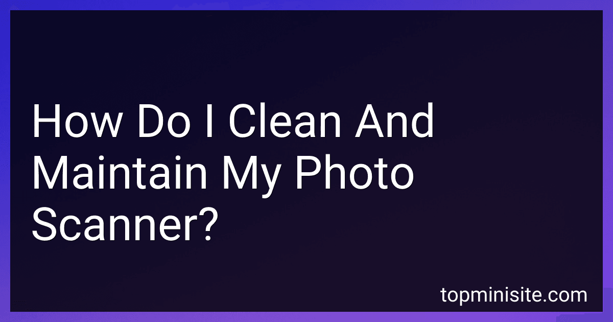 How Do I Clean And Maintain My Photo Scanner? image