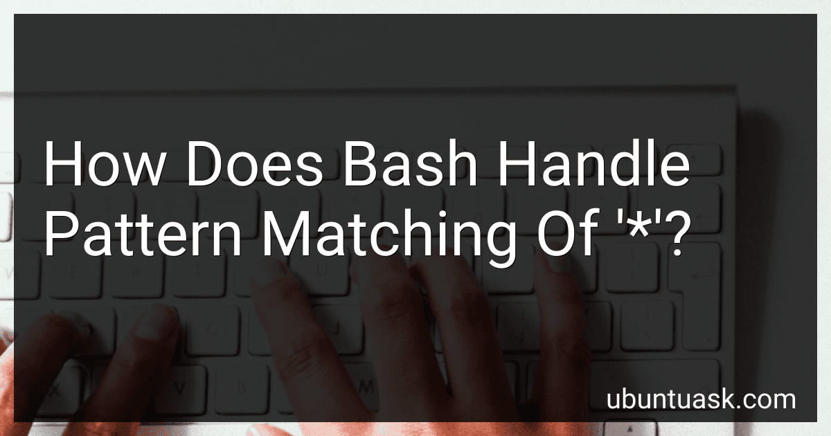 How Does Bash Handle Pattern Matching Of '*'? image