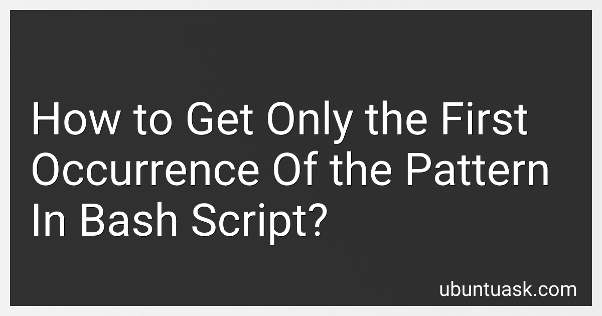 How to Get Only the First Occurrence Of the Pattern In Bash Script? image
