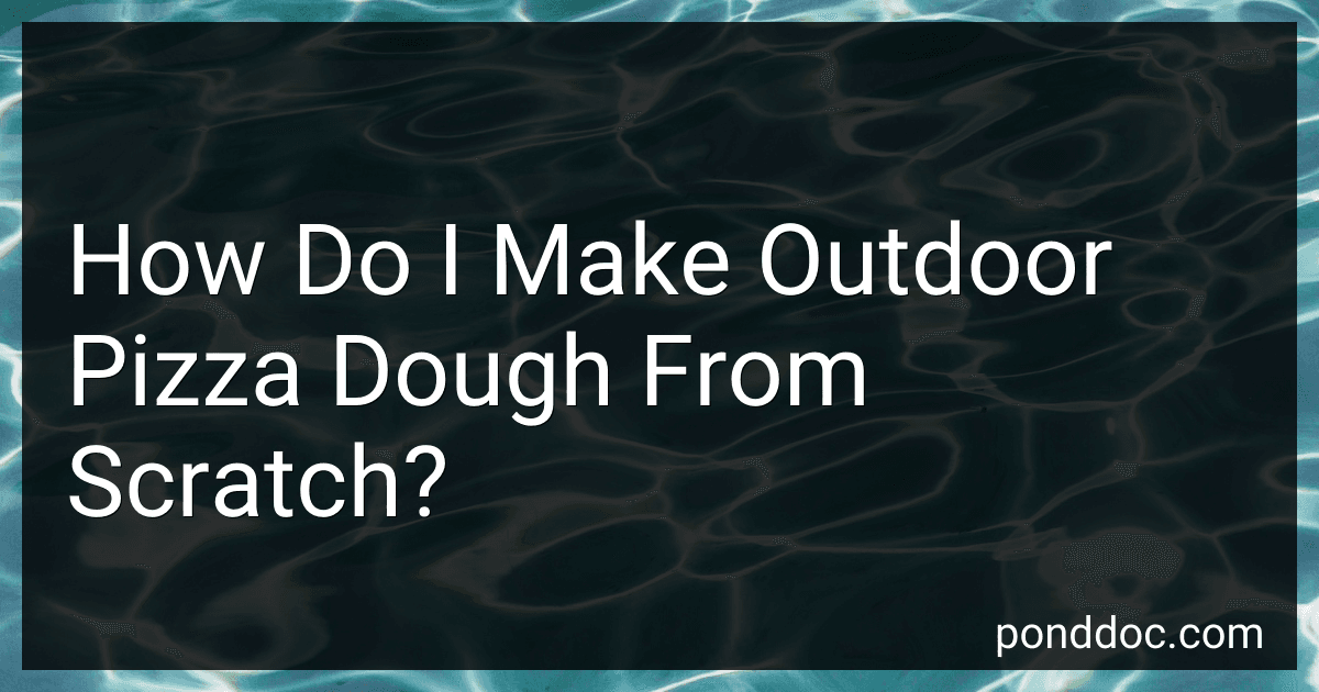 How Do I Make Outdoor Pizza Dough From Scratch? image