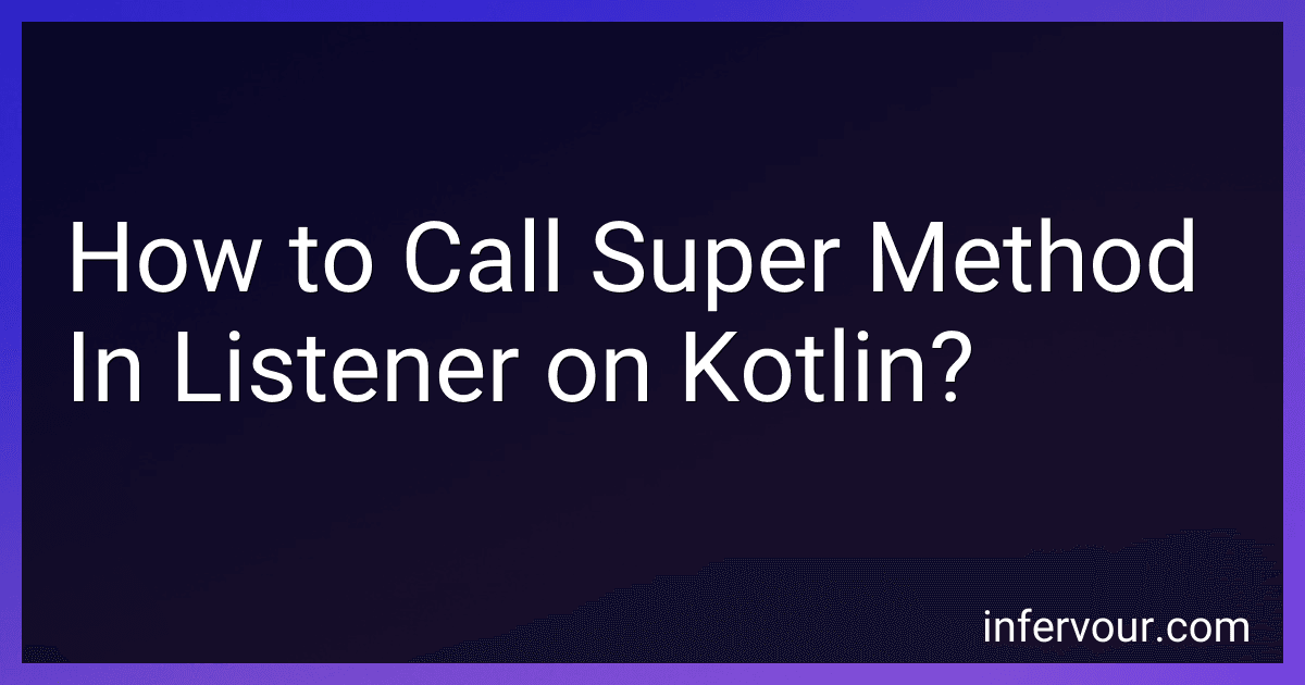 How to Call Super Method In Listener on Kotlin? image