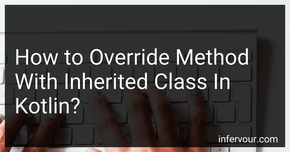 How to Override Method With Inherited Class In Kotlin? preview