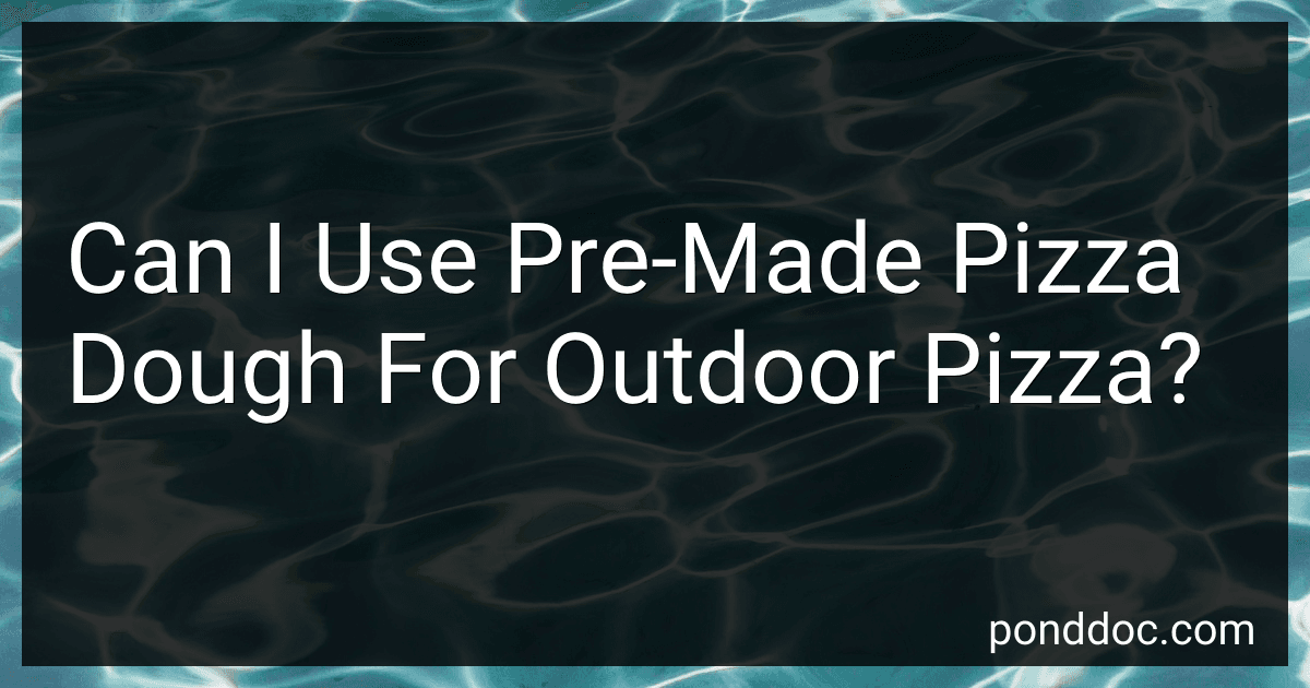 Can I Use Pre-Made Pizza Dough For Outdoor Pizza? image