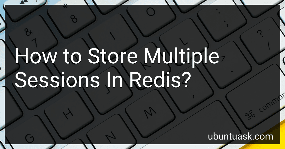 How to Store Multiple Sessions In Redis? image