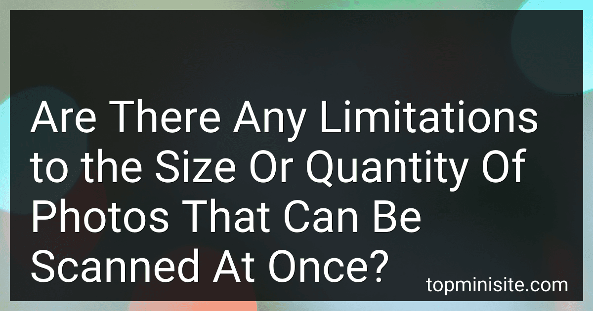 Are There Any Limitations to the Size Or Quantity Of Photos That Can Be Scanned At Once? image