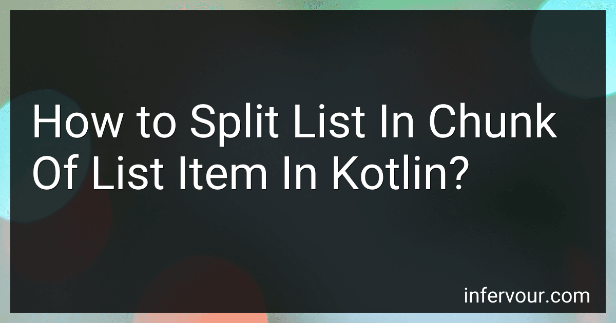 How to Split List In Chunk Of List Item In Kotlin? image