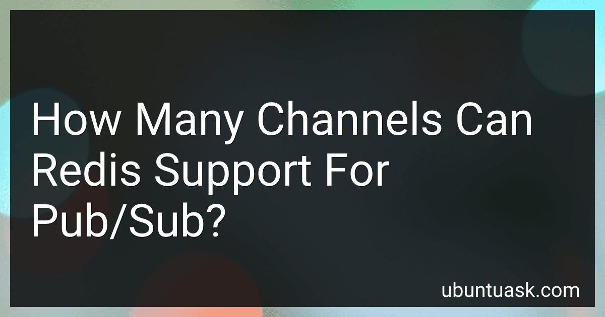 How Many Channels Can Redis Support For Pub/Sub? image