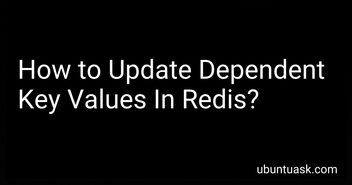 How to Update Dependent Key Values In Redis? image