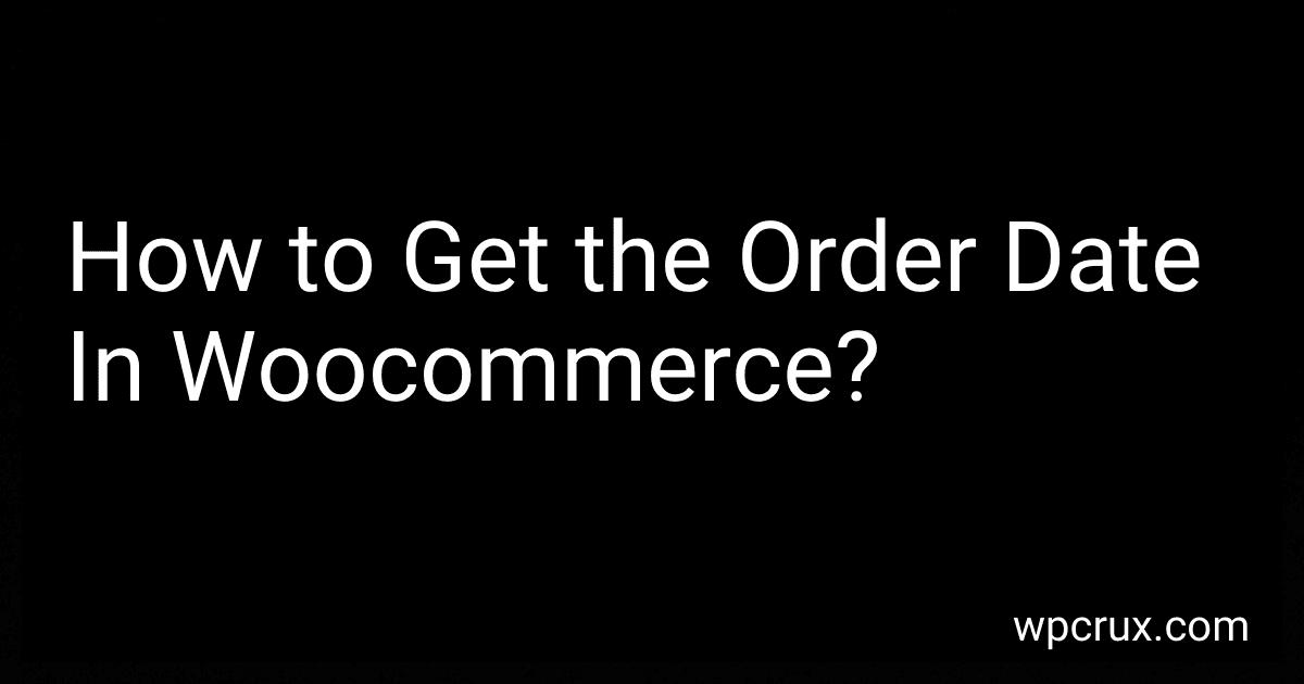 How to Get the Order Date In Woocommerce? image