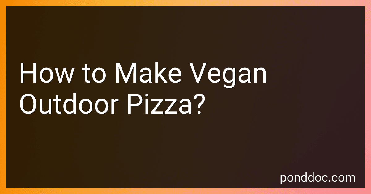 How to Make Vegan Outdoor Pizza? image