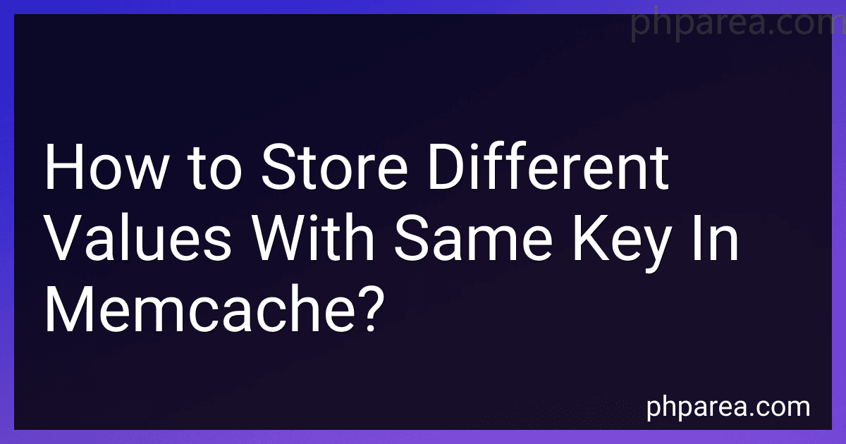 How to Store Different Values With Same Key In Memcache? image