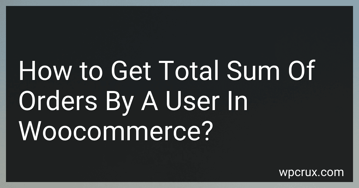 How to Get Total Sum Of Orders By A User In Woocommerce? image