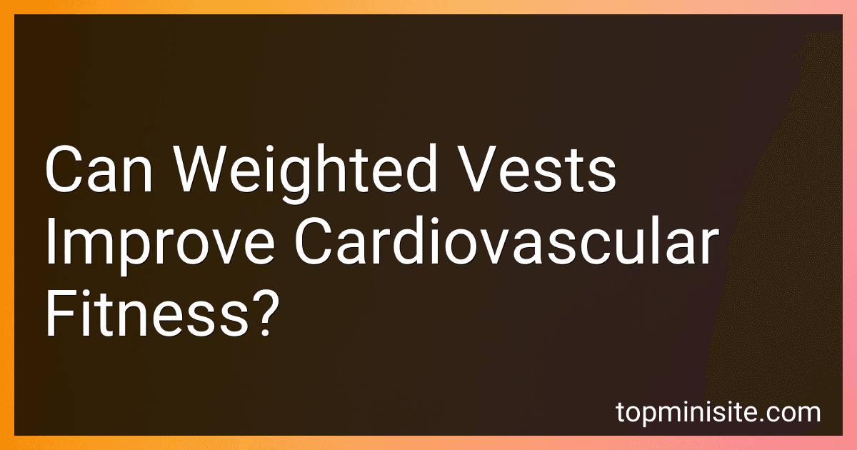 Can Weighted Vests Improve Cardiovascular Fitness? image