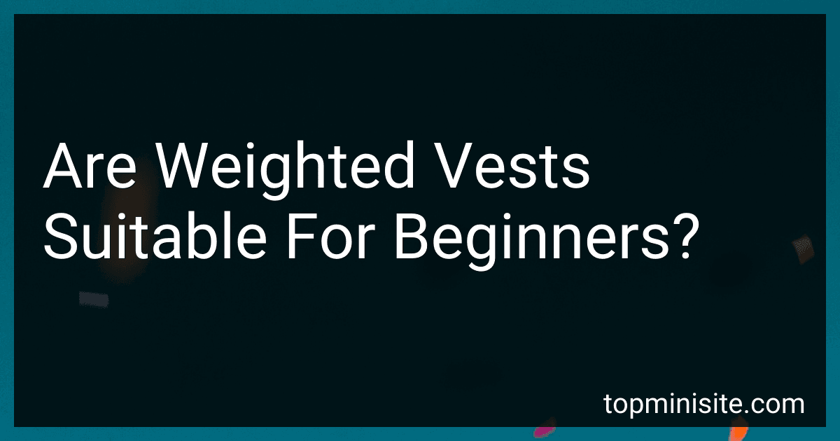 Are Weighted Vests Suitable For Beginners? image