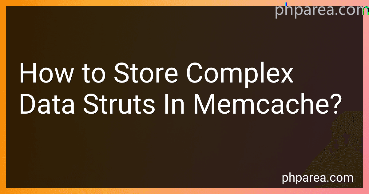 How to Store Complex Data Struts In Memcache? image
