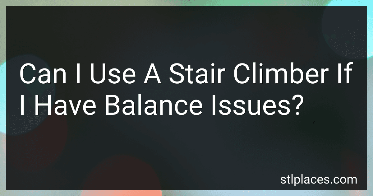 Can I Use A Stair Climber If I Have Balance Issues? preview