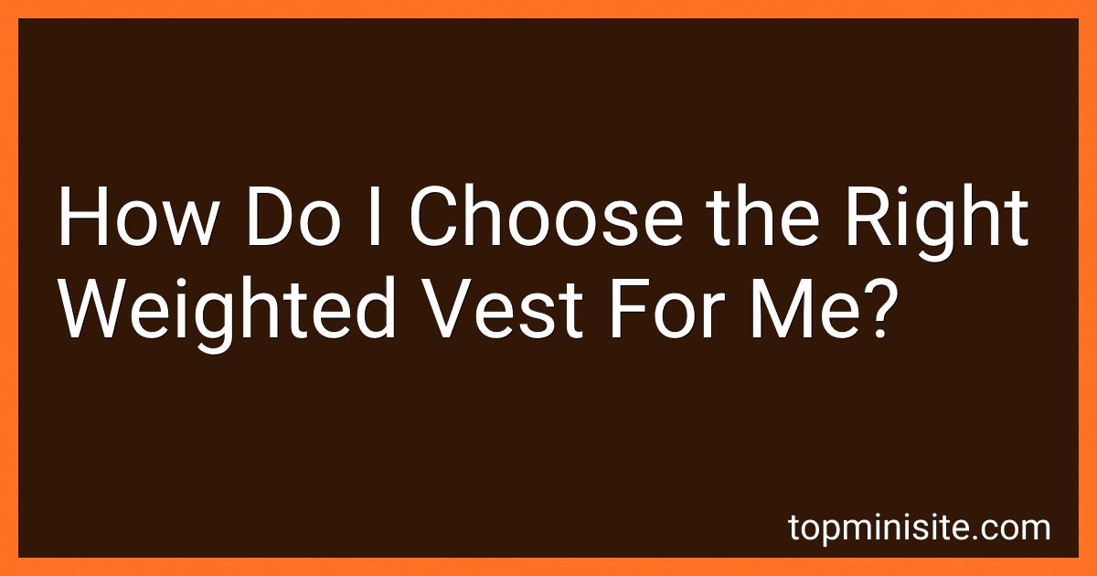 How Do I Choose the Right Weighted Vest For Me? image