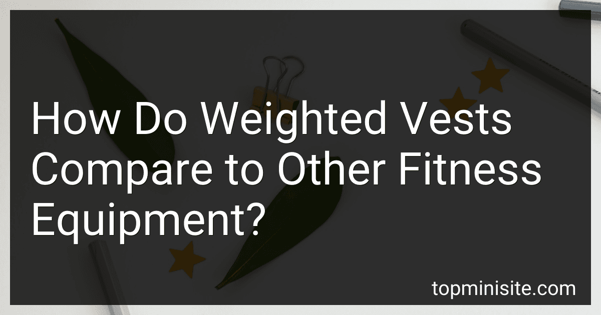 How Do Weighted Vests Compare to Other Fitness Equipment? image