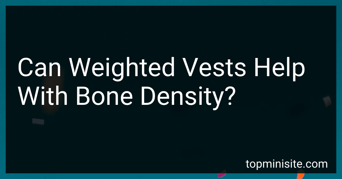 Can Weighted Vests Help With Bone Density? image