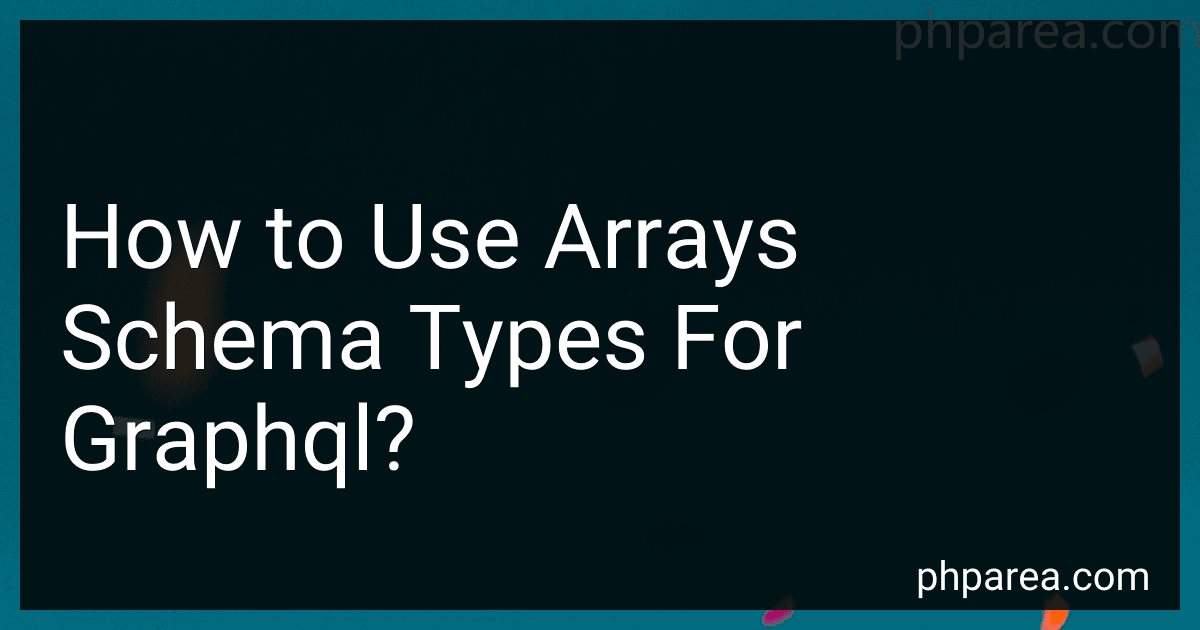 How to Use Arrays Schema Types For Graphql? image