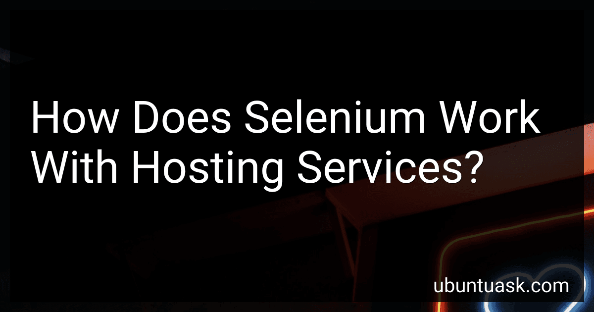 How Does Selenium Work With Hosting Services? image