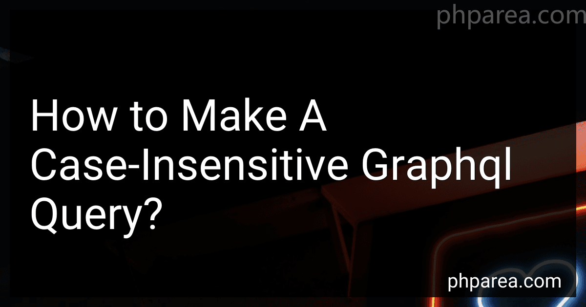 How to Make A Case-Insensitive Graphql Query? image