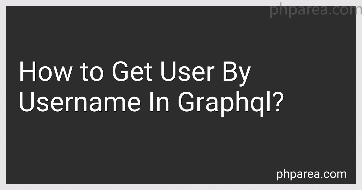 How to Get User By Username In Graphql? image
