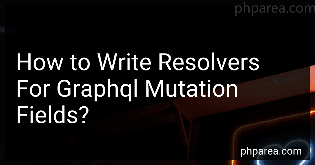 How to Write Resolvers For Graphql Mutation Fields? image