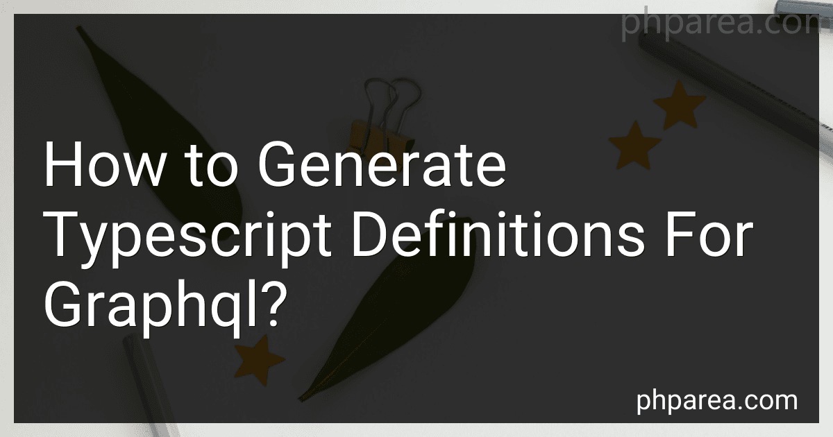 How to Generate Typescript Definitions For Graphql? preview