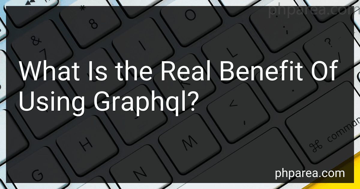 What Is the Real Benefit Of Using Graphql? image