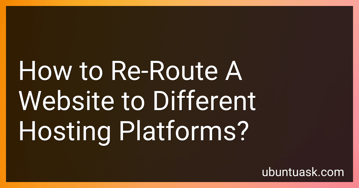 How to Re-Route A Website to Different Hosting Platforms? image