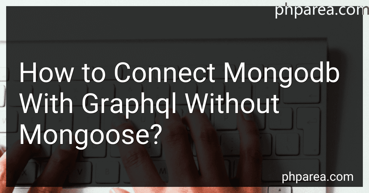 How to Connect Mongodb With Graphql Without Mongoose? preview