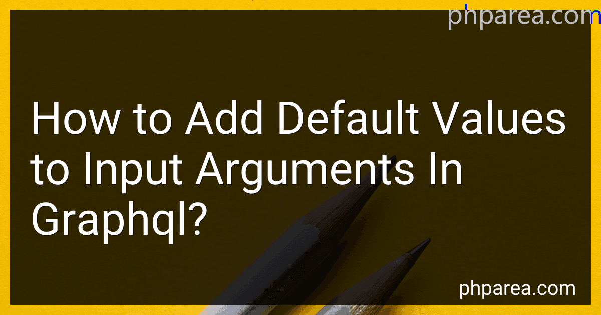 How to Add Default Values to Input Arguments In Graphql? image