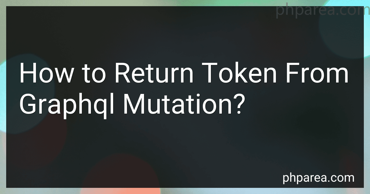 How to Return Token From Graphql Mutation? image