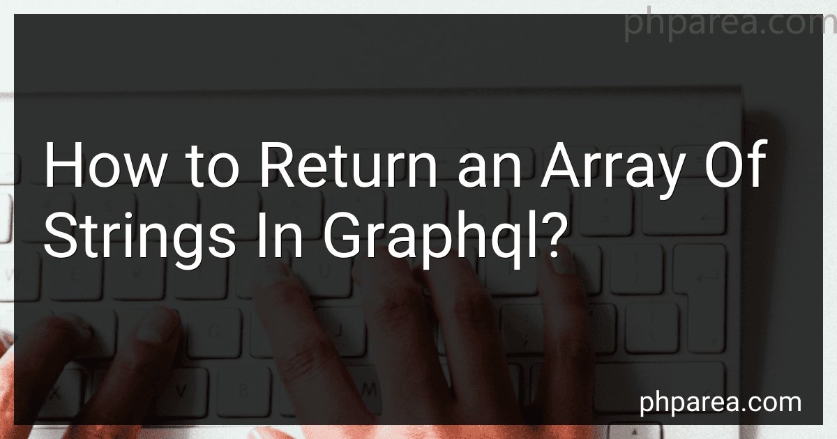 How to Return an Array Of Strings In Graphql? image