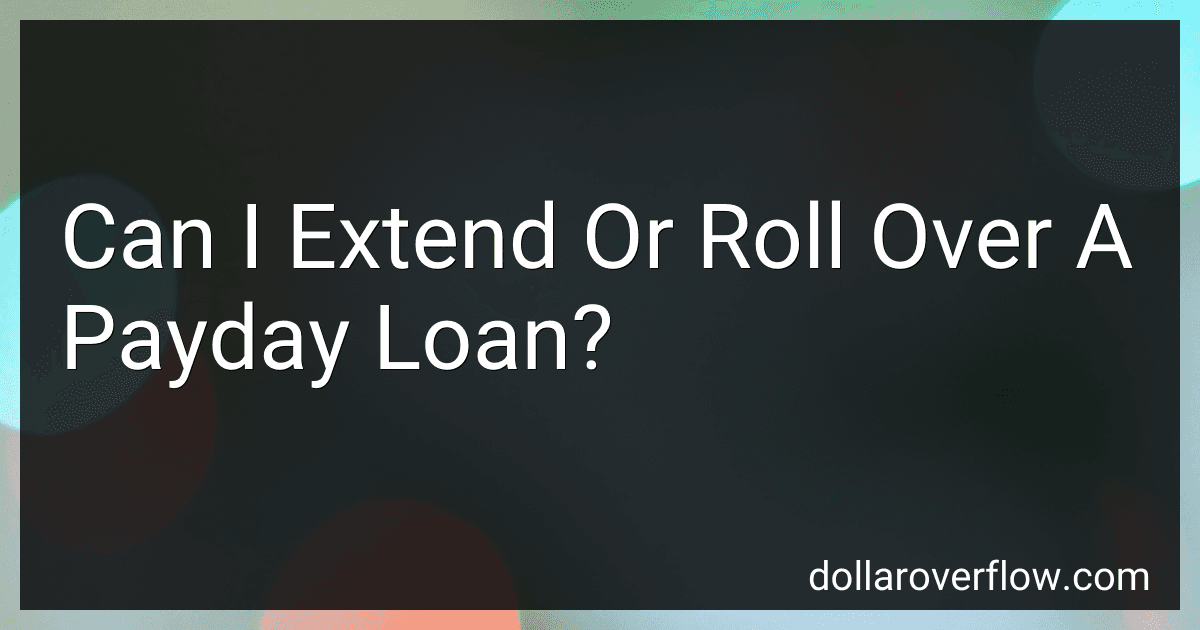 Can I Extend Or Roll Over A Payday Loan? image
