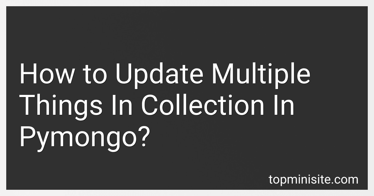 How to Update Multiple Things In Collection In Pymongo? image