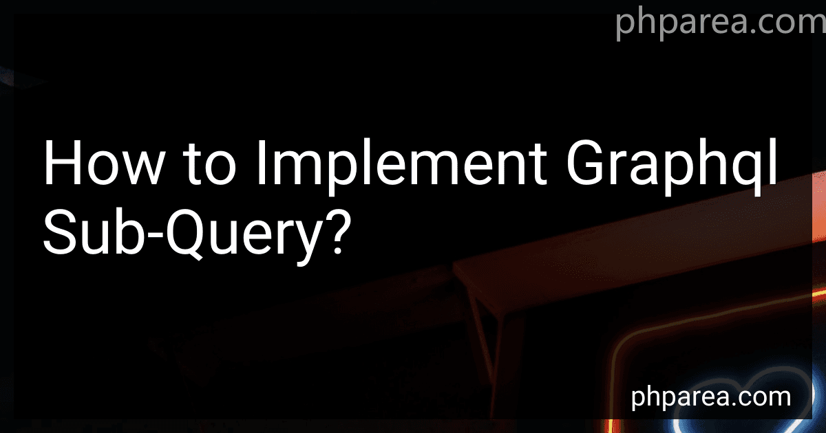 How to Implement Graphql Sub-Query? preview