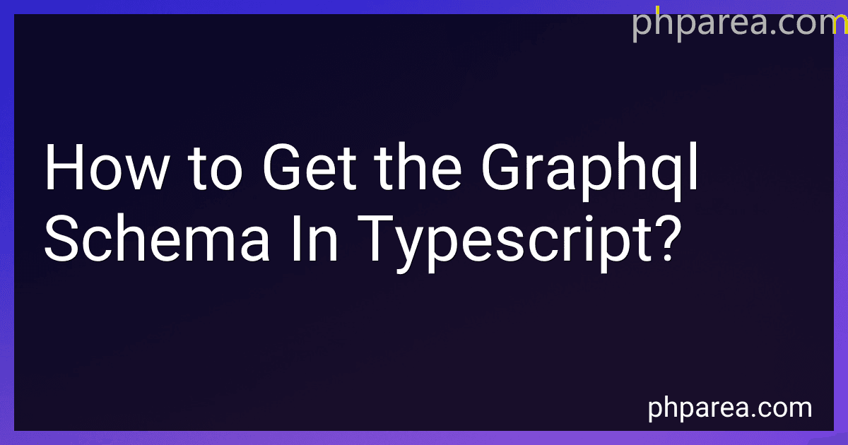 How to Get the Graphql Schema In Typescript? image