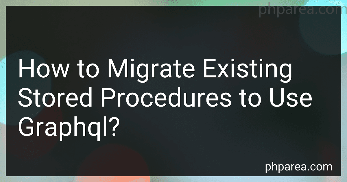 How to Migrate Existing Stored Procedures to Use Graphql? image
