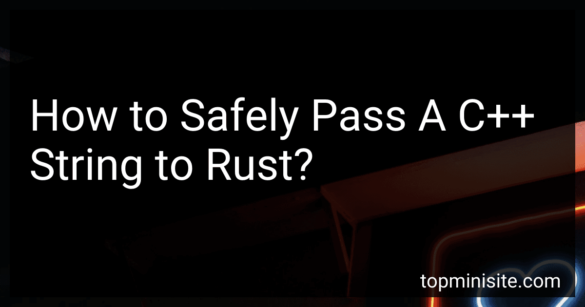 How to Safely Pass A C++ String to Rust? image