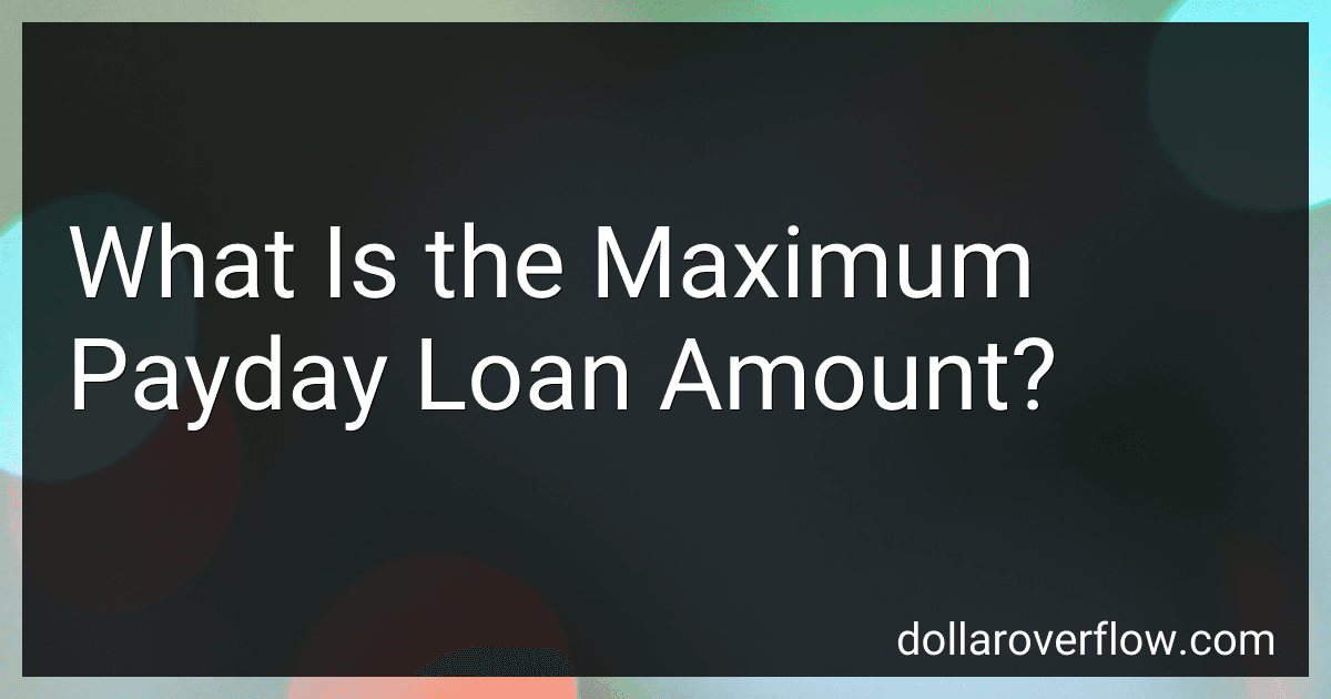 What Is the Maximum Payday Loan Amount? image