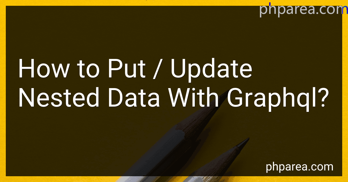 How to Put / Update Nested Data With Graphql? preview