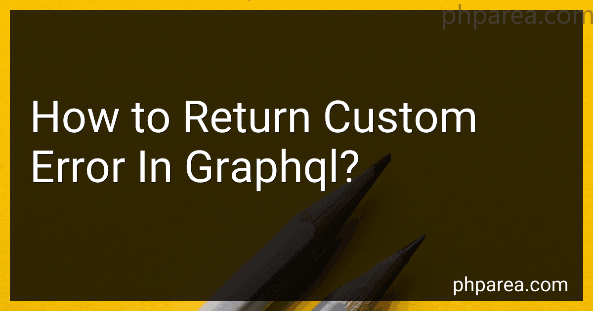 How to Return Custom Error In Graphql? image