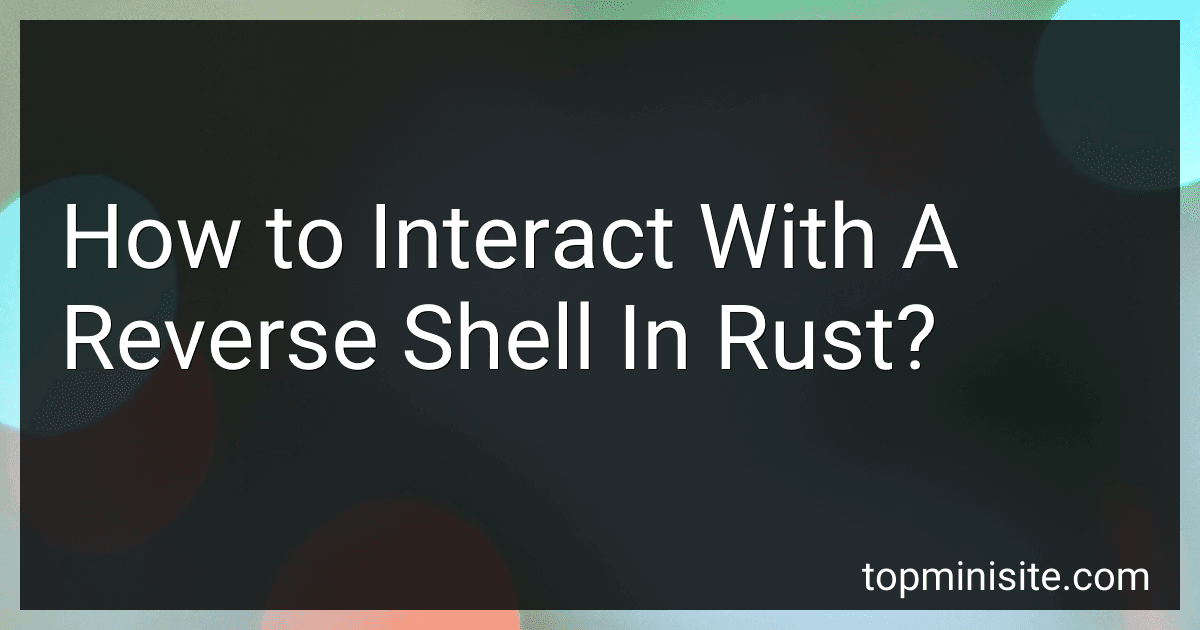 How to Interact With A Reverse Shell In Rust? image