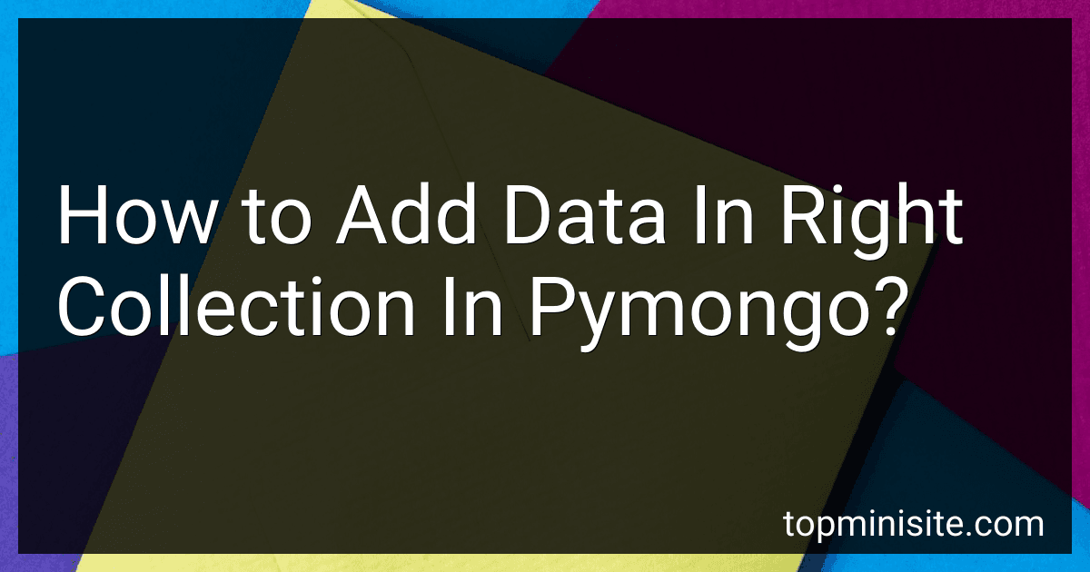 How to Add Data In Right Collection In Pymongo? image